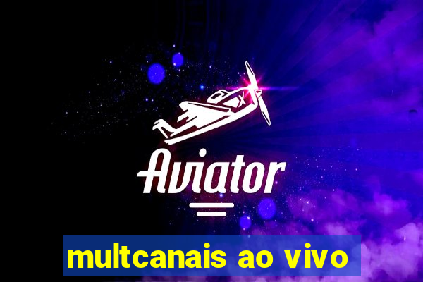 multcanais ao vivo